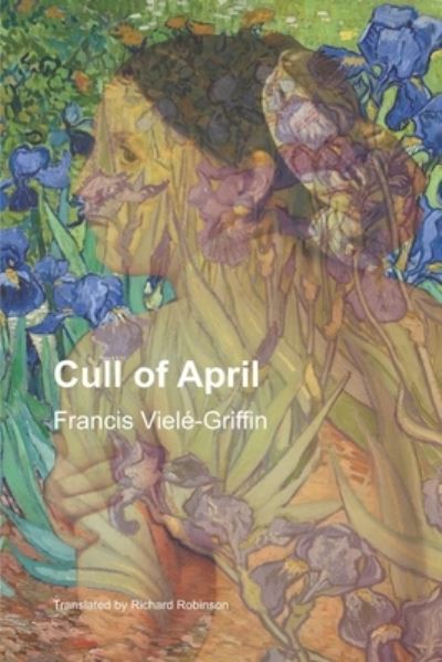 Cover for Francis Viele-Griffin · Cull of April (Paperback Book) (2021)