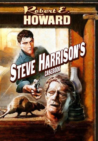 Cover for Robert E Howard · Steve Harrison's Casebook (Innbunden bok) (2022)