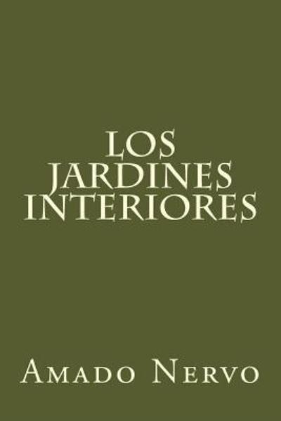 Cover for Amado Nervo · Los Jardines Interiores (Paperback Book) (2017)