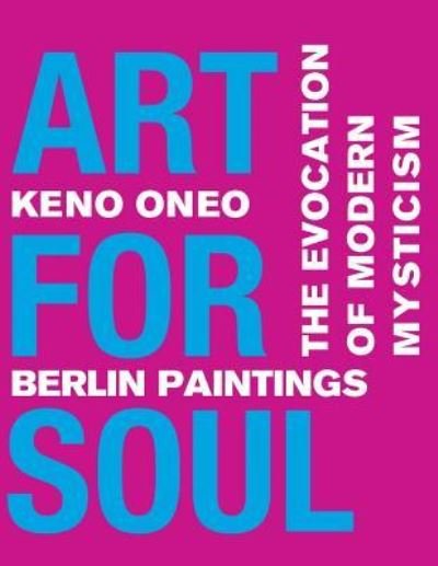Cover for Keno Oneo · Art for Soul - Berlin Paintings (Paperback Book) (2017)