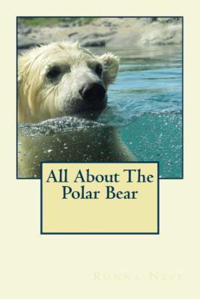 Cover for Ronna L Neff · All About The Polar Bear (Paperback Book) (2017)