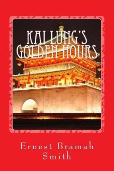 Cover for Ernest Bramah Smith · Kai Lung's Golden Hours (Paperback Book) (2017)