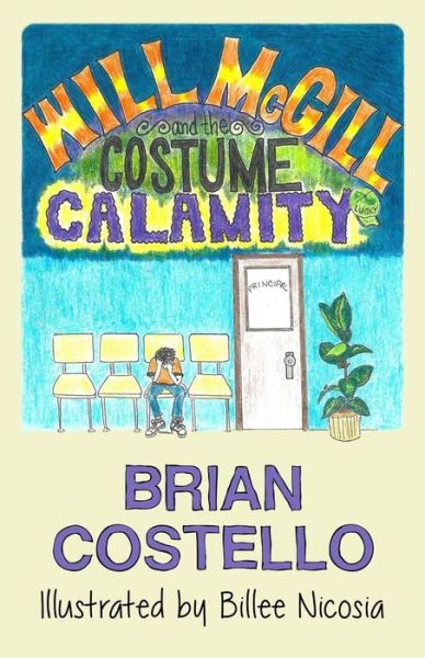 Cover for Brian Costello · Will McGill and the Costume Calamity (Pocketbok) (2017)