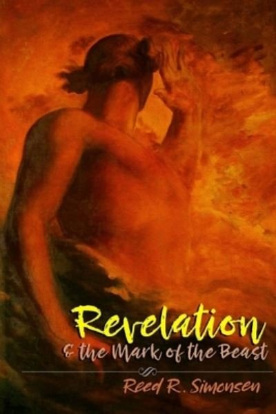 Cover for Reed R Simonsen · Revelation &amp; the Mark of the Beast (Paperback Book) (2018)