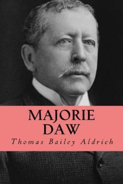 Cover for Thomas Bailey Aldrich · Majorie Daw (Taschenbuch) (2017)