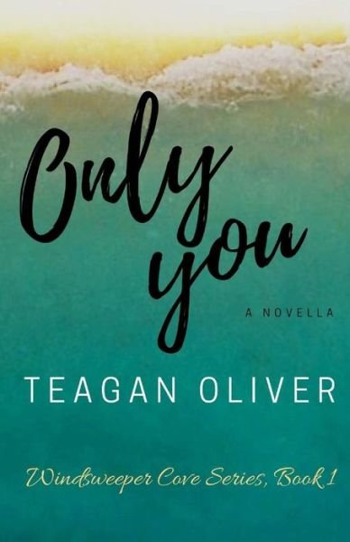 Cover for Teagan Oliver · Only You (Paperback Bog) (2017)