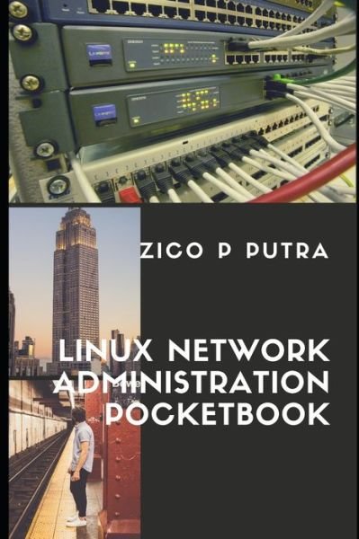 Cover for Zico Pratama Putra · Linux Network Administration Pocketbook (Pocketbok) (2018)