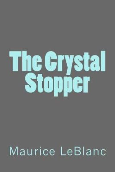 Cover for Maurice Leblanc · The Crystal Stopper (Paperback Book) (2017)