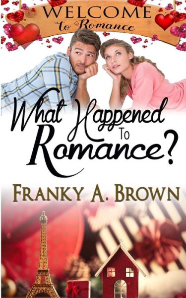 Cover for Franky a Brown · What Happened to Romance? (Paperback Book) (2018)