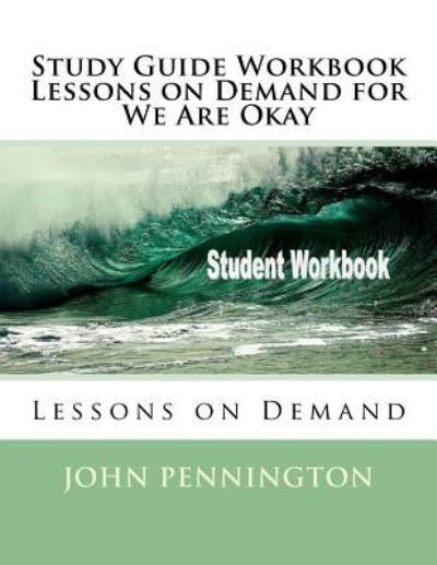 Cover for John Pennington · Study Guide Workbook Lessons on Demand for We Are Okay (Paperback Bog) (2018)
