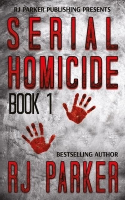 Cover for Rj Parker Phd · Serial Homicide (Book 1) (Paperback Book) (2016)