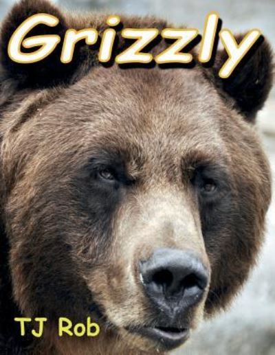 Cover for TJ Rob · Grizzly (Paperback Book) (2016)