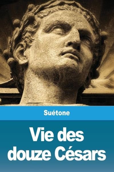 Cover for Suétone · Vie des douze Cesars (Pocketbok) (2019)