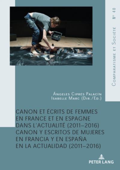 Cover for Canon Et Ecrits de Femmes En France Et En Espagne Dans l'Actualite (2011-2016): Canon Y Escritos de Mujeres En Francia Y En Espana En La Actualidad (2011-2016) - Comparatisme Et Societe / Comparatism and Society (Paperback Book) (2020)