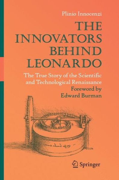 Cover for Plinio Innocenzi · The Innovators Behind Leonardo: The True Story of the Scientific and Technological Renaissance (Paperback Book) [Softcover reprint of the original 1st ed. 2019 edition] (2019)