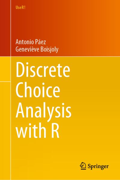 Cover for Antonio Paez · Discrete Choice Analysis with R - Use R! (Hardcover Book) [1st ed. 2022 edition] (2023)