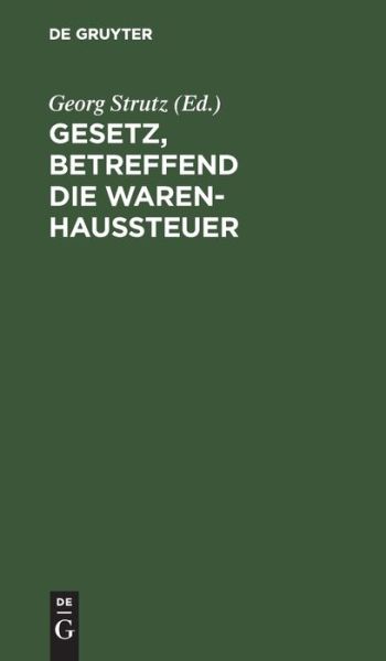 Cover for Georg Strutz · Gesetz, Betreffend die Warenhaussteuer (Book) (1901)