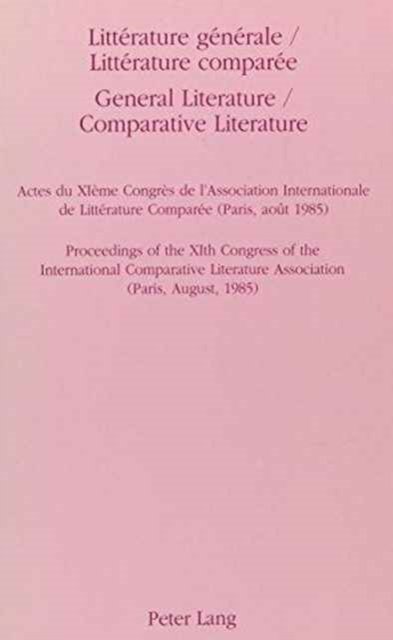 Cover for General Literature, Comparative Literature: Proceedings of the XIth Congress of the International Comparative Literature Association (Hardcover Book) (1992)