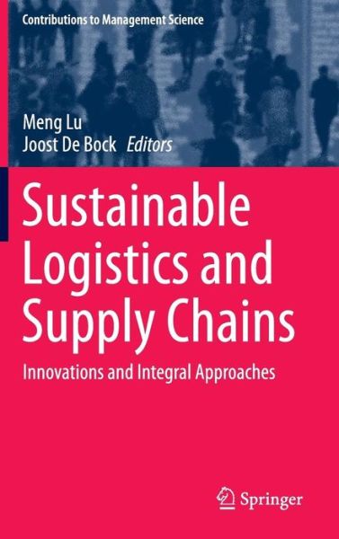 Cover for Meng Lu · Sustainable Logistics and Supply Chains: Innovations and Integral Approaches - Contributions to Management Science (Hardcover Book) [1st ed. 2016 edition] (2015)