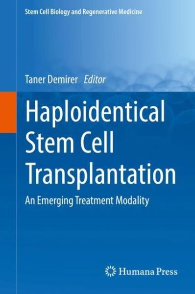Cover for Haploidentical Stem Cell Transplantation: An Emerging Treatment Modality - Stem Cell Biology and Regenerative Medicine (Hardcover Book) [1st ed. 2017 edition] (2017)