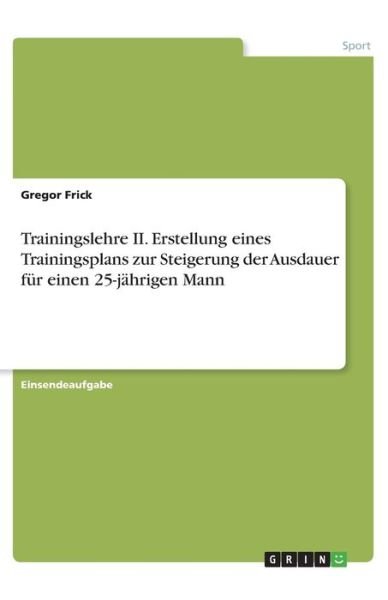 Cover for Frick · Trainingslehre II. Erstellung ein (Book)