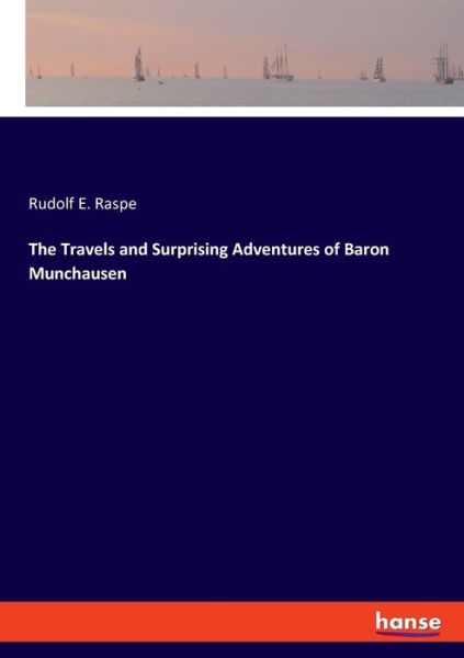 Cover for Rudolf Erich Raspe · The Travels and Surprising Adventures of Baron Munchausen (Paperback Book) (2021)