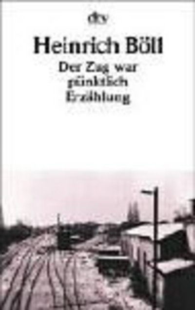 Cover for Heinrich Boll · Der Zug war punktlich (Pocketbok) [4th edition] (1991)
