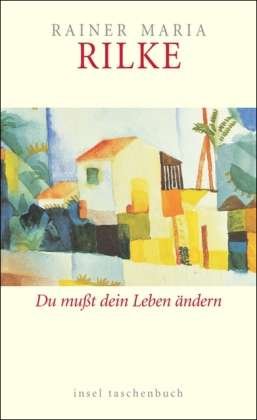 Cover for Rainer Maria Rilke · Insel TB.3218 Rilke.Du mußt Dein Leben (Book)