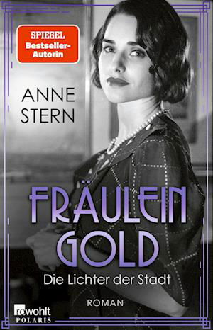 Fräulein Gold: Die Lichter der Stadt - Anne Stern - Books - ROWOHLT Taschenbuch - 9783499009181 - September 12, 2023