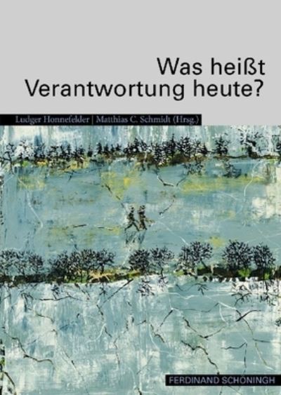 Cover for Matthias Schmidt · Was Heisst Verantwortung Heute? (Taschenbuch) (2008)