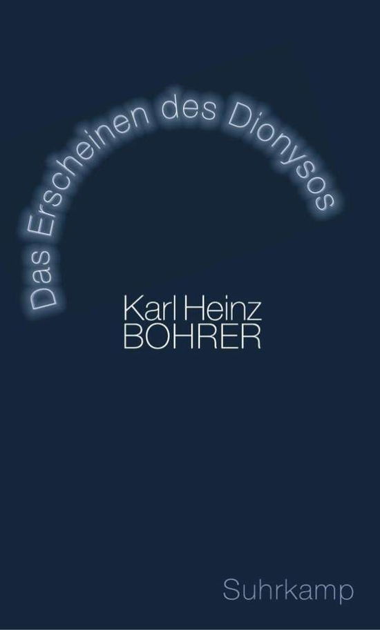 Cover for Bohrer · Bohrer:das Erscheinen Des Dionysos (Book)