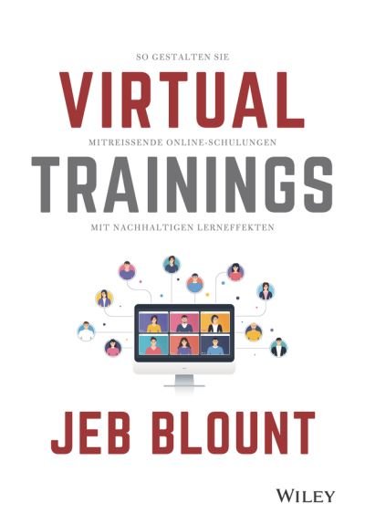 Cover for Jeb Blount · Virtual Trainings: So gestalten Sie mitreissende Online-Schulungen mit nachhaltigen Lerneffekten (Hardcover bog) (2022)