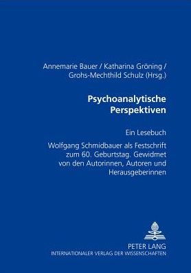 Cover for Psychoanalytische Perspektiven: Ein Lesebuch - Wolfgang Schmidbauer ALS Festschrift Zum 60. Geburtstag - Gewidmet Von Den Autorinnen, Autoren Und Herausgeberinnen (Paperback Book) (2002)