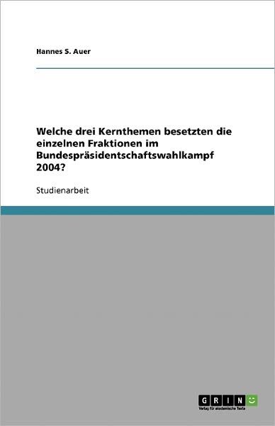 Welche drei Kernthemen besetzten d - Auer - Books -  - 9783638772181 - November 29, 2007