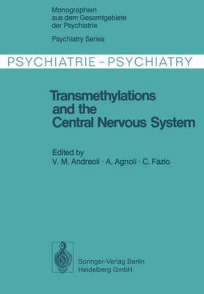 Cover for V M Andreoli · Transmethylations and the Central Nervous System - Monographien Aus Dem Gesamtgebiete Der Psychiatrie (Taschenbuch) [Softcover Reprint of the Original 1st Ed. 1978 edition] (2014)