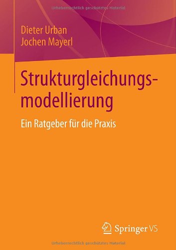 Cover for Urban, Dieter (Basf Aktiengesellschaft) · Strukturgleichungsmodellierung: Ein Ratgeber Fur Die Praxis (Paperback Bog) [2014 edition] (2013)