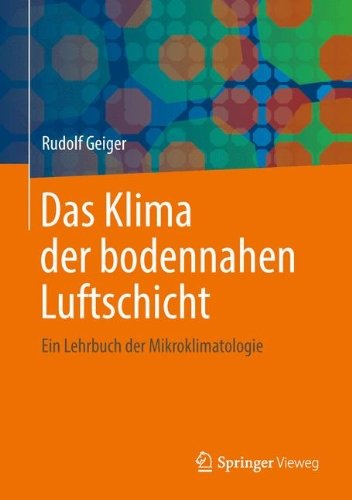 Cover for Rudolf Geiger · Das Klima Der Bodennahen Luftschicht: Ein Lehrbuch Der Mikroklimatologie (Hardcover Book) [4th 4. Aufl. 2013 edition] (2013)