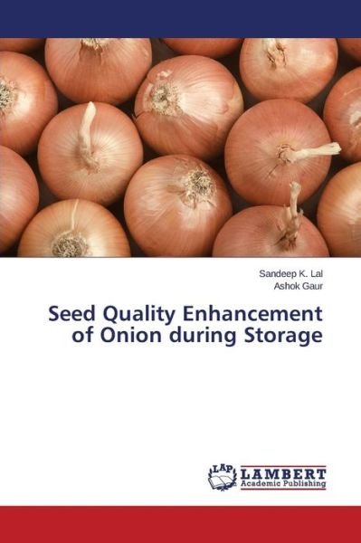 Cover for Lal Sandeep K · Seed Quality Enhancement of Onion During Storage (Paperback Bog) (2015)