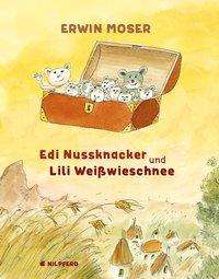 Moser:edi Nussknacker Und Lili WeiÃŸwies - Moser - Books -  - 9783707452181 - 