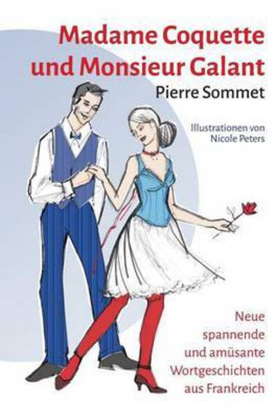 Cover for Pierre Sommet · Madame Coquette Und Monsieur Galant (Hardcover Book) (2015)
