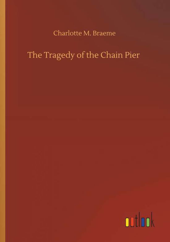 Braeme · The Tragedy of the Chain Pier (Bok) (2019)