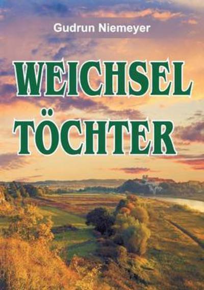 Cover for Niemeyer · Weichseltöchter (Bog) (2016)