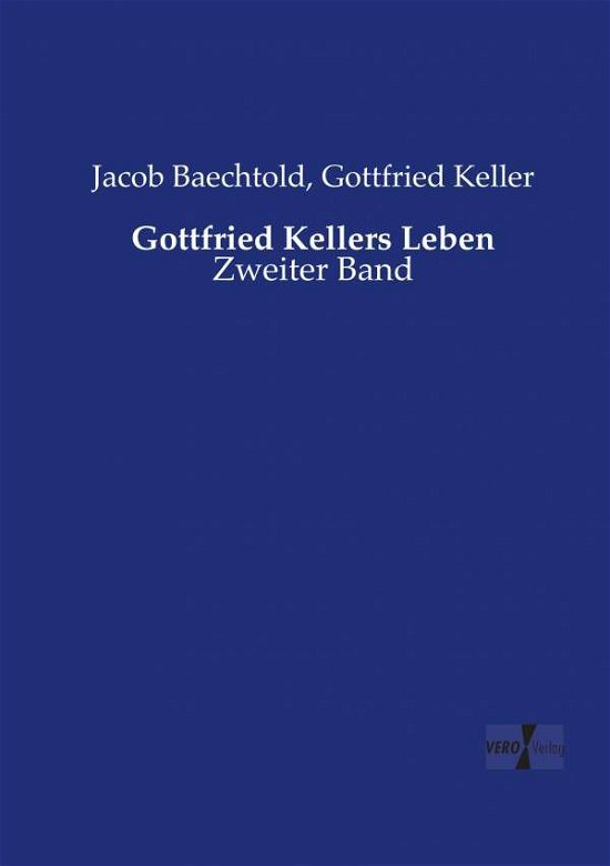 Cover for Baechtold · Gottfried Kellers Leben (Buch) (2019)
