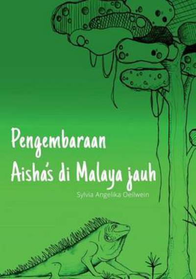 Cover for Sylvia Angelika Oelwein · Pengembaraan Aisha's Di Malaya Jauh (Paperback Book) (2015)