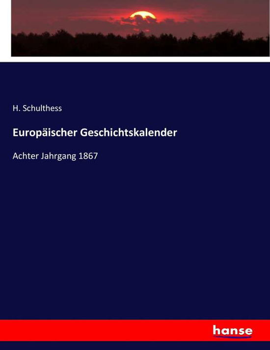 Cover for Schulthess · Europäischer Geschichtskalen (Buch) (2017)