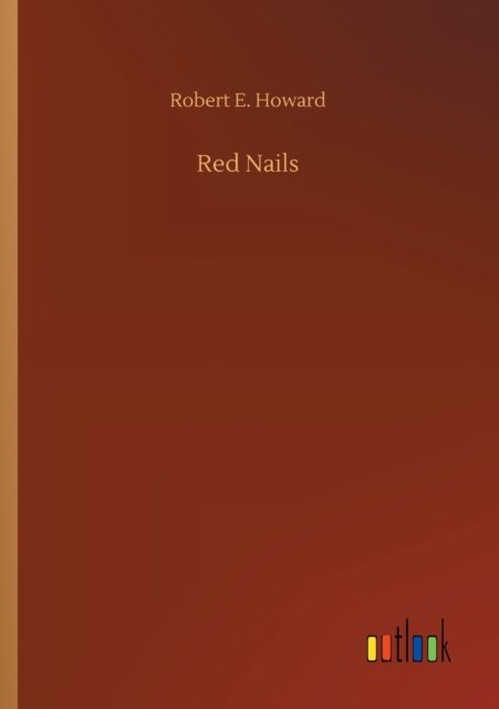 Cover for Robert E Howard · Red Nails (Paperback Book) (2020)