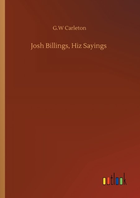 Cover for G W Carleton · Josh Billings, Hiz Sayings (Paperback Book) (2020)