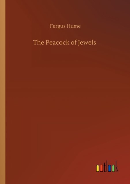 Cover for Fergus Hume · The Peacock of Jewels (Paperback Book) (2020)