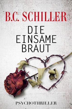 Cover for B. C. Schiller · Die einsame Braut (Book) (2022)