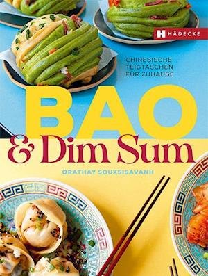 Bao & Dim Sum - Orathay Souksisavanh - Bøker - Hädecke Verlag - 9783775008181 - 19. mai 2022